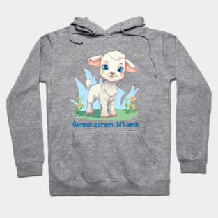 Gonna scram, lil'Lamb Hoodie